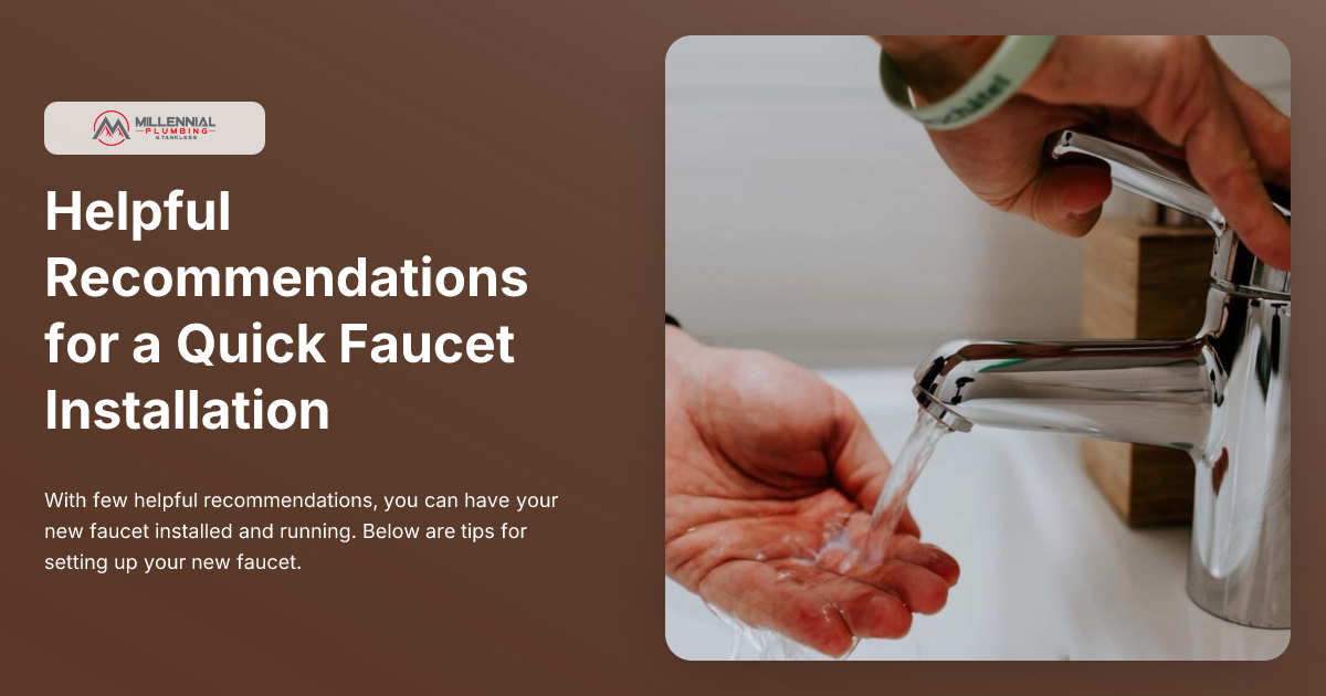 Helpful Recommendations for a Quick Faucet Installation | Millennial ...